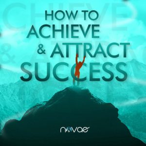 How to Achieve and Attract Success
