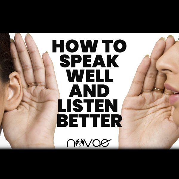 How To Speak Well and Listen Better